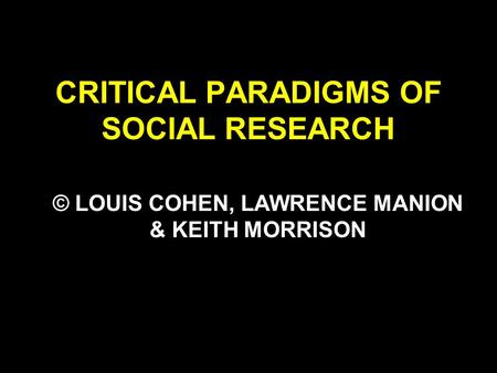 CRITICAL PARADIGMS OF SOCIAL RESEARCH