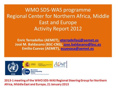 WMO SDS-WAS programme Regional Center for Northern Africa, Middle East and Europe Activity Report 2012 Enric Terradellas (AEMET),