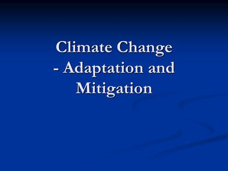 Climate Change - Adaptation and Mitigation. Climate change: processes, characteristics and threats. (2005). In UNEP/GRID-Arendal Maps and Graphics Library.