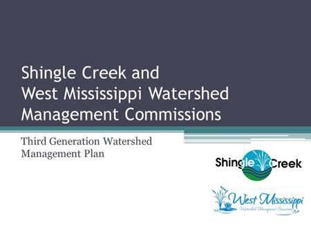 Shingle Creek and West Mississippi Watershed Management Commissions Third Generation Watershed Management Plan.