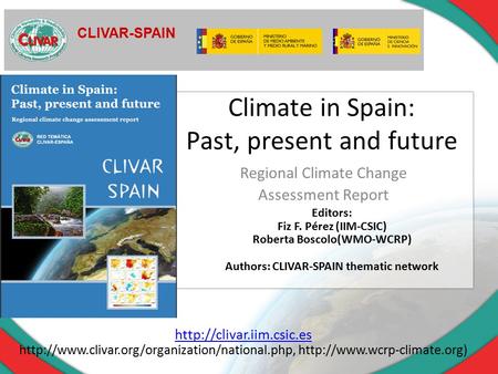 Climate in Spain: Past, present and future Regional Climate Change Assessment Report CLIVAR-SPAIN