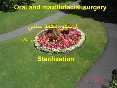 Oral and maxillofacial surgery د.سهى محمد سامي ماجستير- – جراحة الفم والوجه والفكين Sterilization.