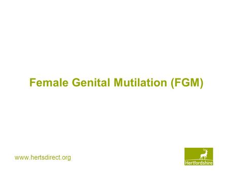 Www.hertsdirect.org Female Genital Mutilation (FGM)