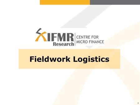 1 Fieldwork Logistics. OBJECTIVES The importance of logistics in supporting high quality survey results and implementation schedule Key logistical.
