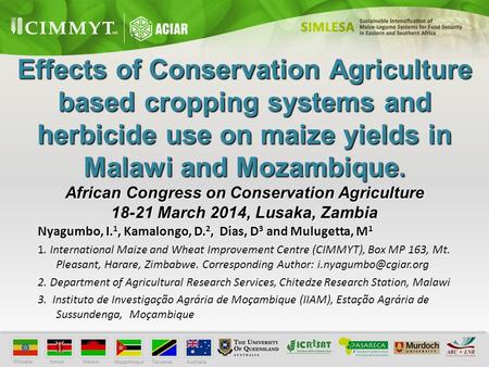 Effects of Conservation Agriculture based cropping systems and herbicide use on maize yields in Malawi and Mozambique. African Congress on Conservation.