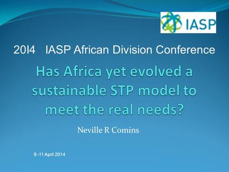 Neville R Comins 20I4 IASP African Division Conference 9 -11 April 2014.