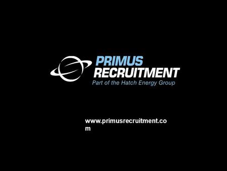 Www.primusrecruitment.co m. Introduction Primus Recruitment specialise in the provision of both contract and permanent recruitment to the Oil and Energy.