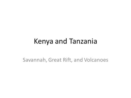Kenya and Tanzania Savannah, Great Rift, and Volcanoes.