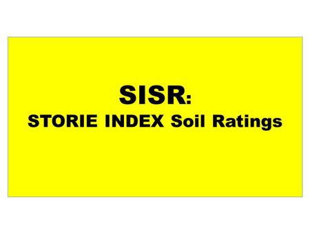 SISR : STORIE INDEX Soil Ratings. Storie Index Rating System The Storie Index Rating system ranks soil characteristics according to their suitability.