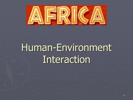 Human-Environment Interaction