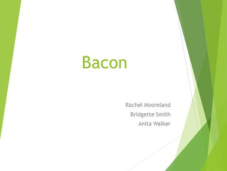 Bacon Rachel Mooreland Bridgette Smith Anita Walker.