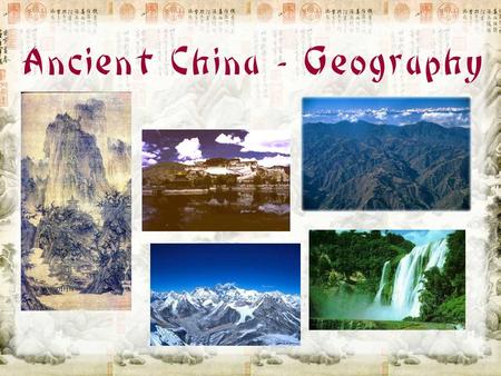 Ancient China - Geography