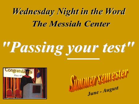 Wednesday Night in the Word June - August. Gen 37:5-11 5 And Joseph dreamed a dream, and he told it his brethren: and they hated him yet the more. 6 And.