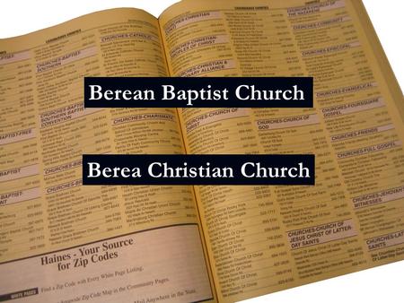 Berean Baptist Church Berea Christian Church. Did not find any Thessalonian Church names.