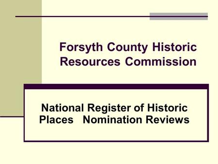 Forsyth County Historic Resources Commission National Register of Historic Places Nomination Reviews.