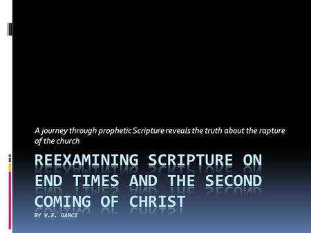 A journey through prophetic Scripture reveals the truth about the rapture of the church.
