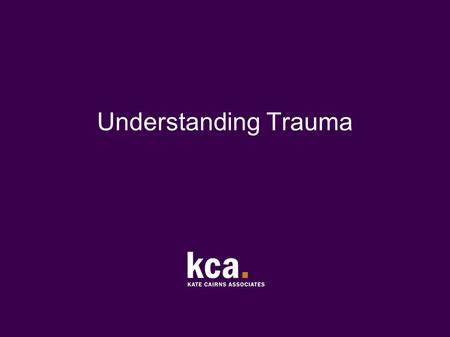 Understanding Trauma.