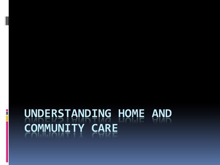  Many Australians receive home and community care services. These services allow people to be independent and continue to live in their own homes.