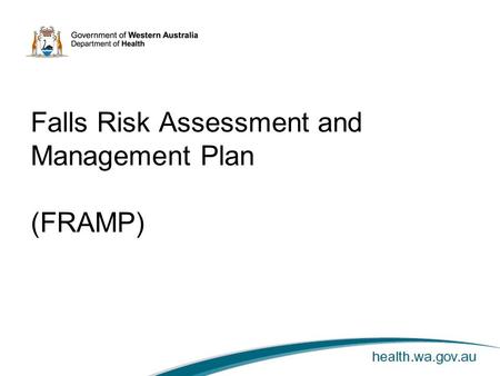 Falls Risk Assessment and Management Plan (FRAMP).