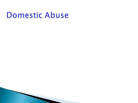Domestic Abuse. How may children be affected?  It can pose a threat to an unborn child – domestic abuse often begins or intensifies during pregnancy.