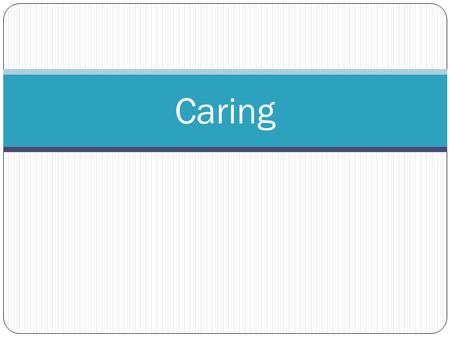 Caring. Carers Paid Social Carers: Staff who work with people in residential care homes, in day centres and who provide care in someone’s home Unpaid.