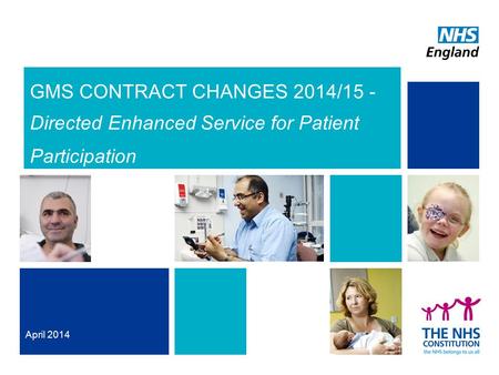 GMS CONTRACT CHANGES 2014/15 - Directed Enhanced Service for Patient Participation April 2014.