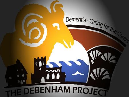 The Debenham Project (April 2009) “There is an obvious need” “Get on and do something” “Focus” “7, 10, 14 miles is too far” “Tell us what to do”