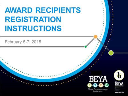 AWARD RECIPIENTS REGISTRATION INSTRUCTIONS February 5-7, 2015.