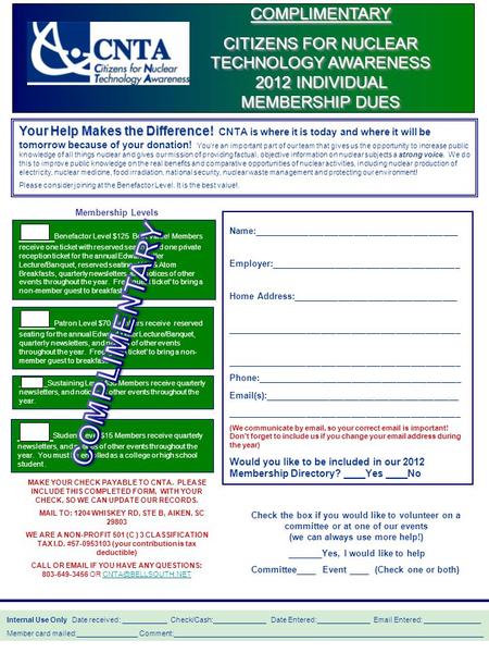 COMPLIMENTARY CITIZENS FOR NUCLEAR TECHNOLOGY AWARENESS 2012 INDIVIDUAL MEMBERSHIP DUES COMPLIMENTARY ____ Benefactor Level $125 Best Value! Members receive.