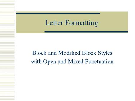 Block and Modified Block Styles with Open and Mixed Punctuation
