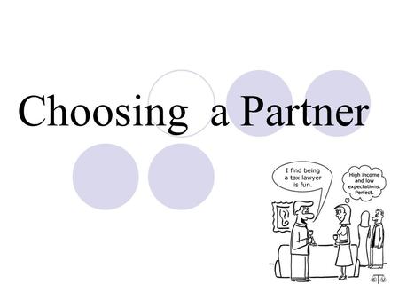 Choosing a Partner.