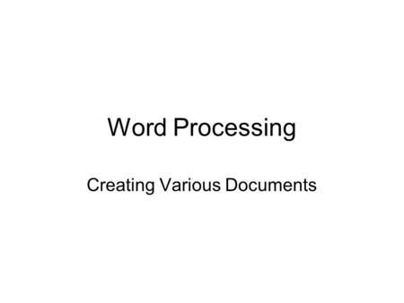Creating Various Documents