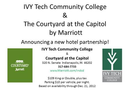 IVY Tech Community College & The Courtyard at the Capitol by Marriott Announcing a new hotel partnership! IVY Tech Community College & Courtyard at the.