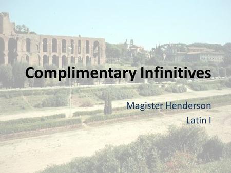 Complimentary Infinitives