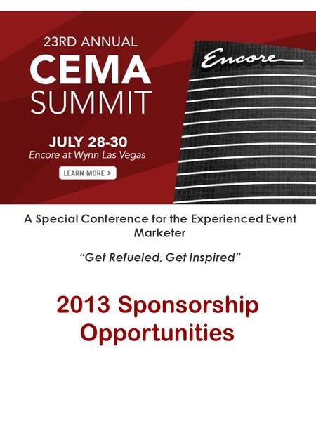 2013 Sponsorship Opportunities A Special Conference for the Experienced Event Marketer “Get Refueled, Get Inspired”