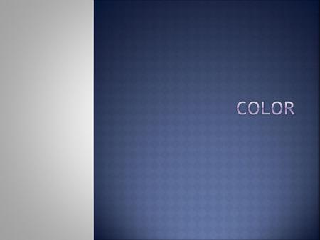  Color: is another one of the elements of art. When light is reflected off an object, color is what the eye sees.  Light is composed off all the colors,