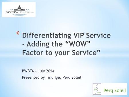 Differentiating VIP Service - Adding the “WOW” Factor to your Service”