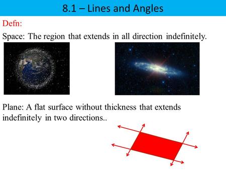 8.1 – Lines and Angles Defn: