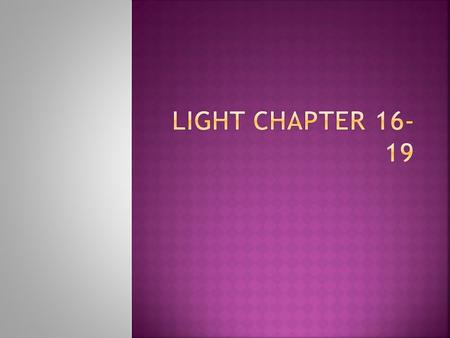 Light Chapter 16-19.
