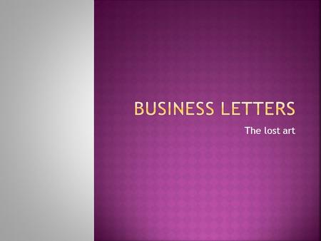 Business Letters The lost art.