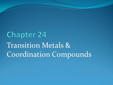 Transition Metals & Coordination Compounds
