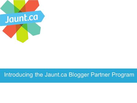 Introducing the Jaunt.ca Blogger Partner Program.