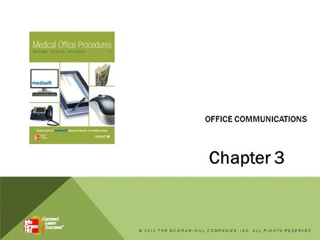 OFFICE COMMUNICATIONS Chapter 3 © 2012 THE MCGRAW-HILL COMPANIES, INC. ALL RIGHTS RESERVED.