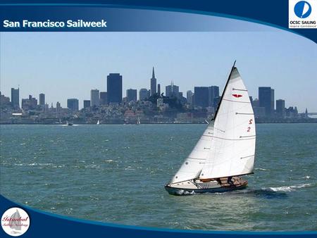 San Francisco Sailweek. + Founded in : 2001 + Head Office: Istanbul Kalamis Marina + Boats : 12 + Staff : 23 Istanbul Sailing Academy.