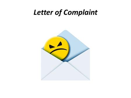 Letter of Complaint.