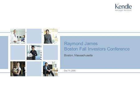 Dec.11, 2008 Raymond James Boston Fall Investors Conference Boston, Massachusetts.