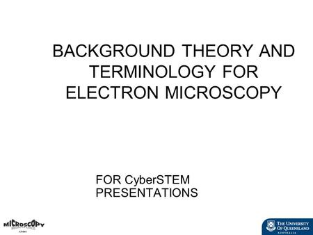 BACKGROUND THEORY AND TERMINOLOGY FOR ELECTRON MICROSCOPY FOR CyberSTEM PRESENTATIONS.