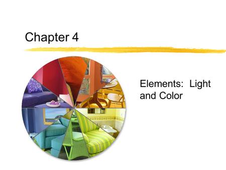 Chapter 4 Elements: Light and Color.