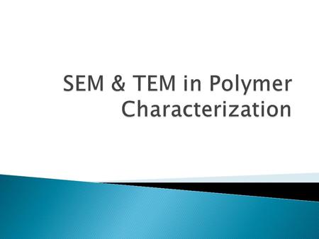 SEM & TEM in Polymer Characterization
