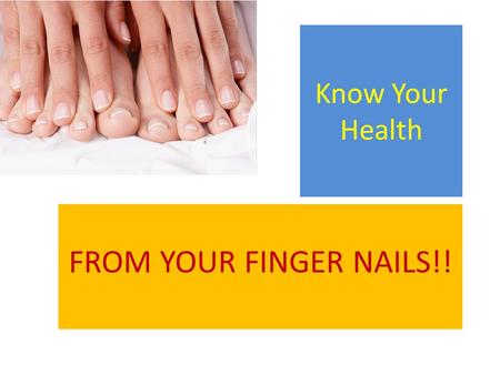 Know Your Health FROM YOUR FINGER NAILS!!. Did you know your nails can reveal clues to your overall health? A touch of white here, a rosy tinge there,